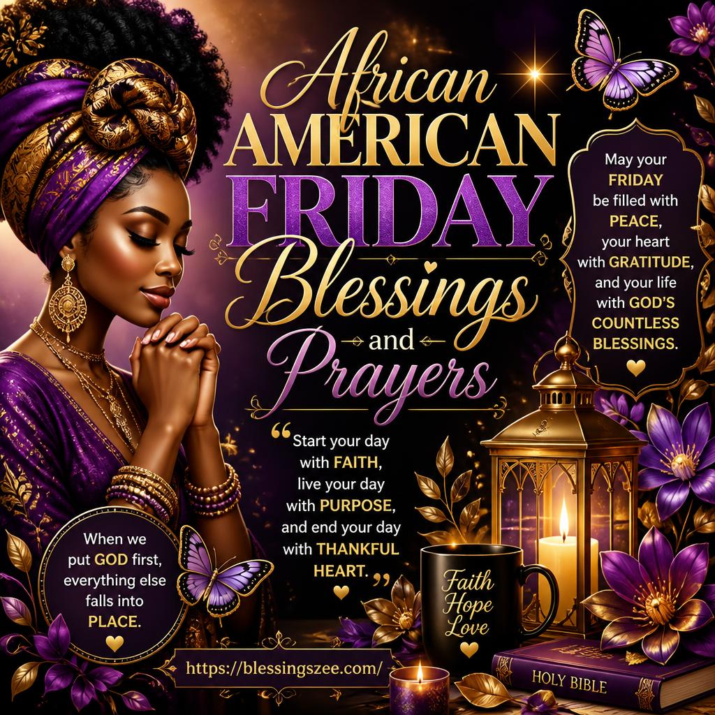Give me a picture where it should be written “African American Friday Blessings and Prayers” Beautifully for https:// blessingszee.com/ make it very beautiful and rare with beautiful colour combination and preety images write some quotson image according to heading