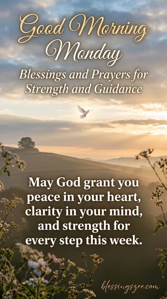 Good Morning Monday Blessings and Prayers for Strength and Guidance